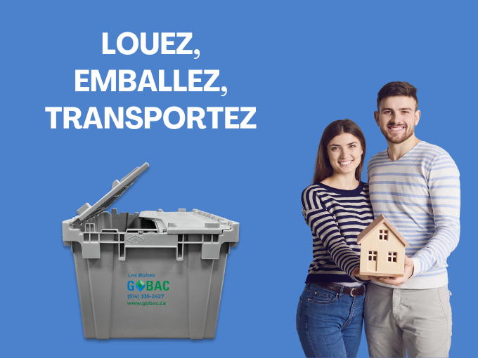Louez, Emballez, Transportez L’Essentiel de GoBac pour Votre Déménagement