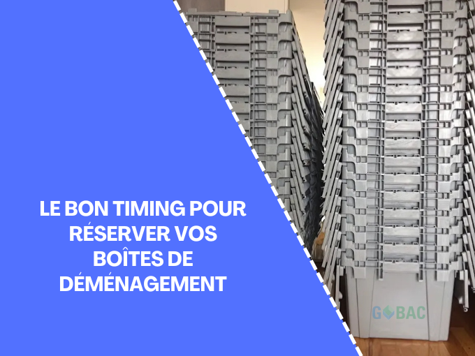 Le Bon Timing pour Réserver Vos Boîtes de Déménagement