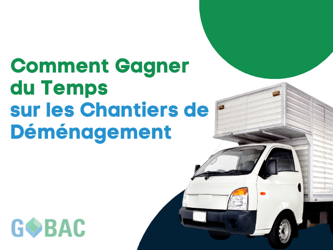 Comment Gagner du Temps sur les Chantiers de Déménagement