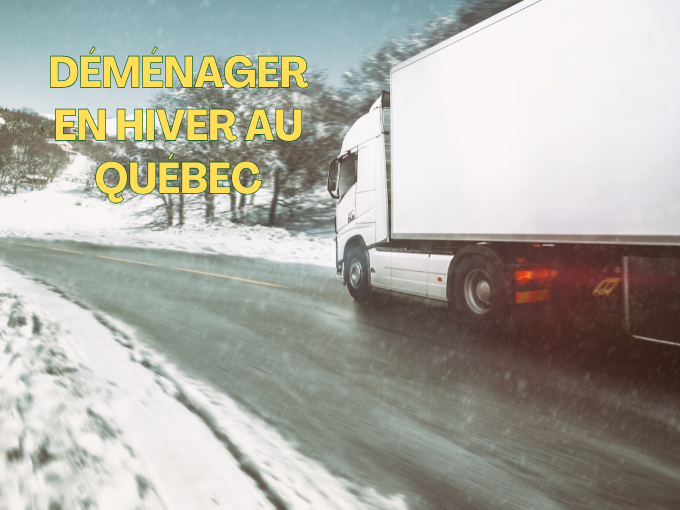 Déménager en hiver au Québec : nos conseils pratiques