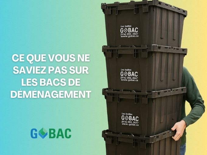 Ce que vous ne saviez pas sur les bacs de déménagement